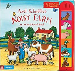 Axel Scheffler's Noisy Farm by Axel Scheffler