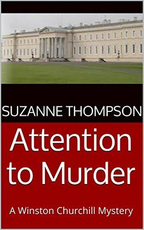Attention to Murder: A Winston Churchill Mystery by Suzanne Thompson