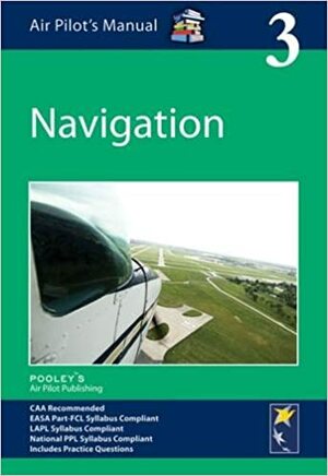 Air Pilot's Manual - Navigation: Volume 3 by Dorothy Saul-Pooley