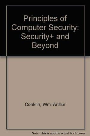 Principles Of Computer Security by William Arthur Conklin, Chuck Cothren, Gregory B. White