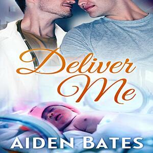 Deliver Me by Aiden Bates