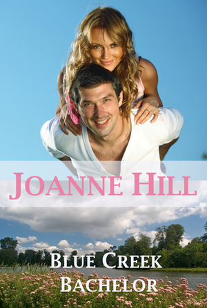 Blue Creek Bachelor by Joanne Hill