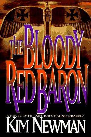 The Bloody Red Baron by Kim Newman