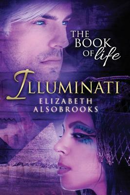 Illuminati: The Book of Life by Elizabeth Alsobrooks