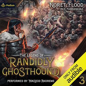 The Legend of Randidly Ghosthound 3: A LitRPG Adventure by Noret Flood, puddles4263