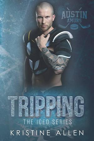 Tripping by Kristine Allen