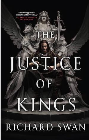 The Justice of Kings by Richard Swan