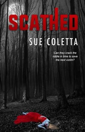 Scathed: Grafton County Series: #3 by Sue Coletta