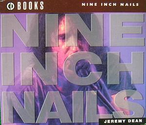 Nine Inch Nails by Jeremy Dean, Ian Gittins