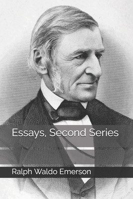 Essays, Second Series by Ralph Waldo Emerson