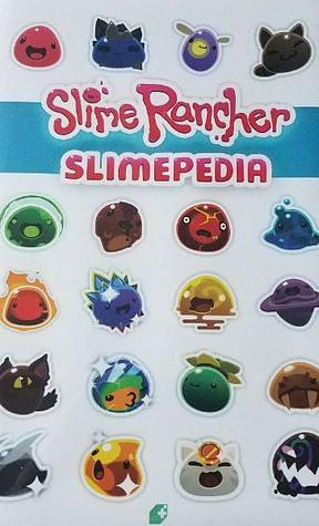 Slime Rancher Slimepedia by Kari Fry