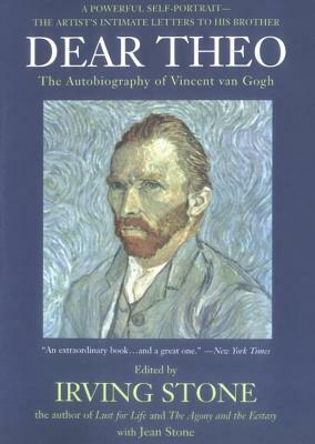 Dear Theo: The Autobiography of Vincent Van Gogh by Vincent van Gogh