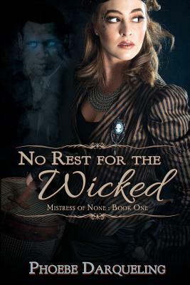 No Rest for the Wicked by Phoebe Darqueling