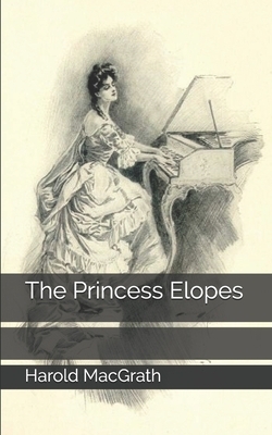 The Princess Elopes by Harold Macgrath