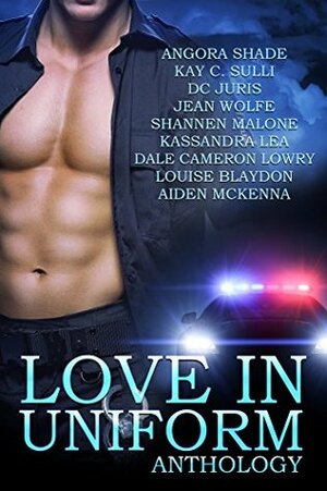 Love in Uniform Anthology by Kay C. Sulli, D.C. Juris, Shannen Malone, Angora Shade, Jean Wolfe, Aiden McKenna, Dale Cameron Lowry, Kassandra Lea, Louise Blaydon