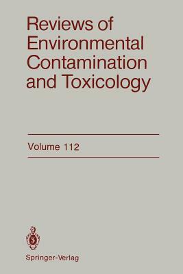 Reviews of Environmental Contamination and Toxicology: Continuation of Residue Reviews by George W. Ware