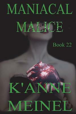 Maniacal Malice by K'Anne Meinel