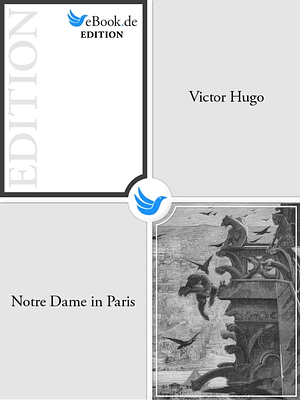 Notre Dame in Paris by Victor Hugo