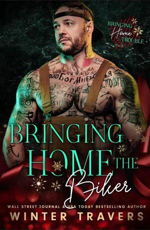 Bringing Home The Biker  by Winter Travers