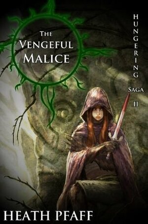 The Vengeful Malice: Hungering Saga 2 (The Hungering Saga) by Andrea Brooks, Heath Pfaff