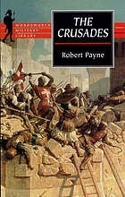 The Crusades (Military Library) by Pierre Stephen Robert Payne