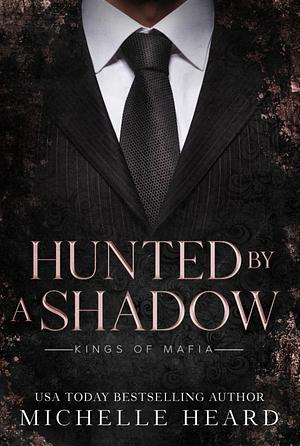 Hunted by a Shadow by Michelle Heard