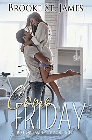 Come Friday by Brooke St. James