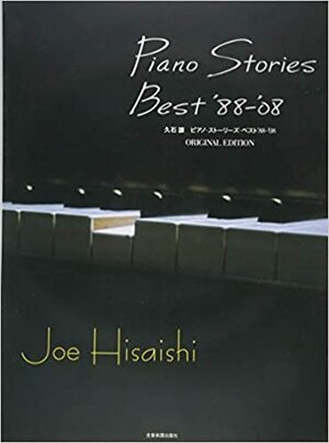 Piano Stories Best '88-'08 by Joe Hisaishi