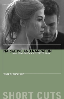 Narrative and Narration: Analyzing Cinematic Storytelling by Warren Buckland