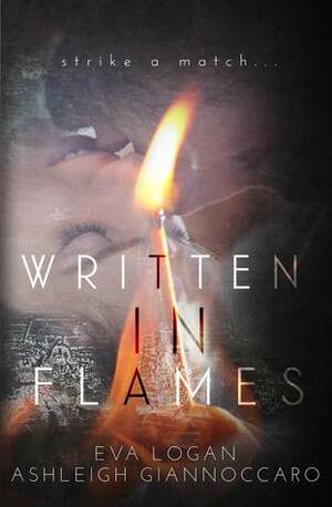 Written In Flames by Ashleigh Giannoccaro, Eva Logan