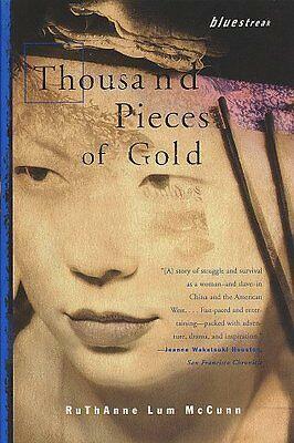 Thousand Pieces of Gold: A Biographical Novel by Ruthanne Lum McCunn