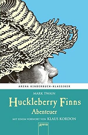 Huckleberry Finns Abenteuer by Mark Twain