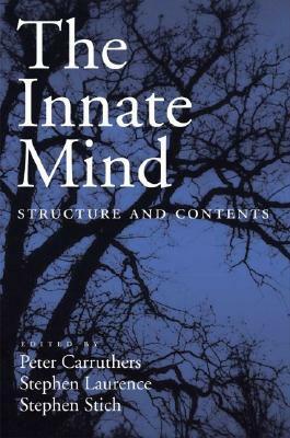 The Innate Mind: Structure and Contents by Peter Carruthers, Stephen Laurence, Stephen P. Stich
