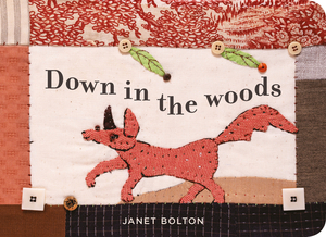 Down in the Woods by Janet Bolton