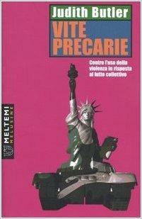 Vite precarie. Contro l'uso della violenza in risposta al lutto collettivo by Judith Butler