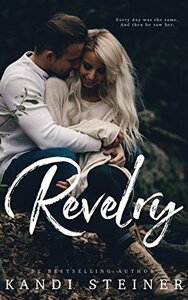 Revelry by Kandi Steiner