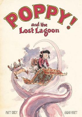Poppy! and the Lost Lagoon by Matt Kindt