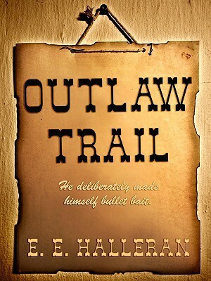 Outlaw Trail by E.E. Halleran