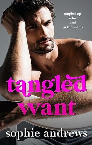 Tangled Want by Sophie Andrews