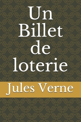 Un Billet de loterie by Jules Verne