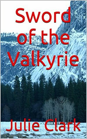 Sword of the Valkyrie by Julie Clark