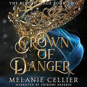 Crown of Danger by Melanie Cellier