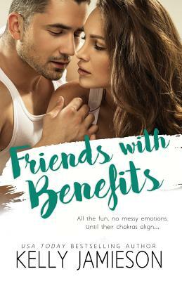 Friends with Benefits by Kelly Jamieson