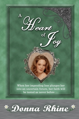 A Heart of Joy: The Michigan Chronicles by Donna Rhine