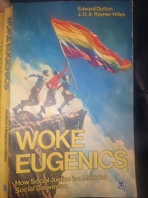 Woke Eugenics  by Edward Dutton