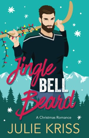 Jingle Bell Beard: Kringle Family Christmas, Book 3 by Julie Kriss