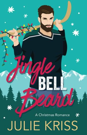 Jingle Bell Beard: Kringle Family Christmas, Book 3 by Julie Kriss
