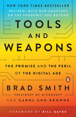 Tools and Weapons: The Promise and the Peril of the Digital Age by Carol Ann Browne, Brad Smith
