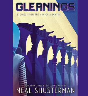 Gleanings by Neal Shusterman