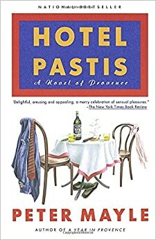 Hotel Pastis by Peter Mayle